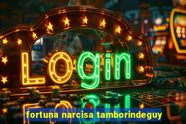 fortuna narcisa tamborindeguy